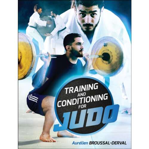 Training and Conditioning for Judo by Aurelien BroussalDerval Paperbac