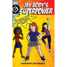 My Bodys Superpower by Maryann Jacobsen Hardcover Book