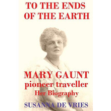 To the Ends of the Earth by Susanna de Vries Paperback Book