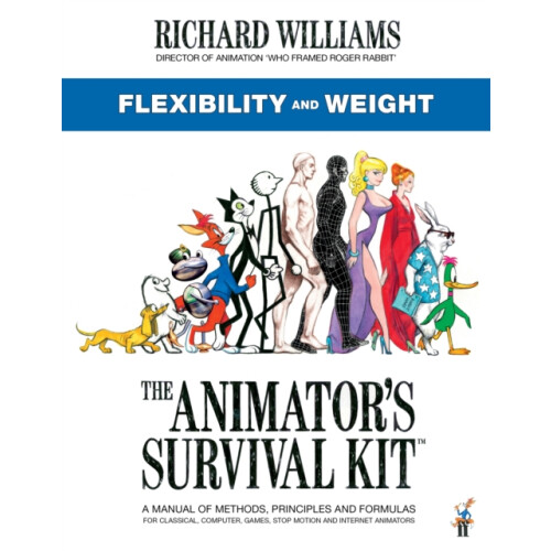 The Animators Survival Kit Flexibility and Weight by Richard E. Willia