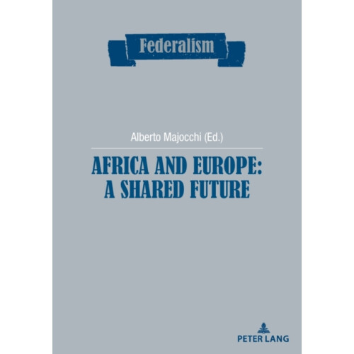 Africa and Europe a Shared Future Paperback Book