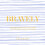 Bravely by Quotabelle Hardcover Book 1