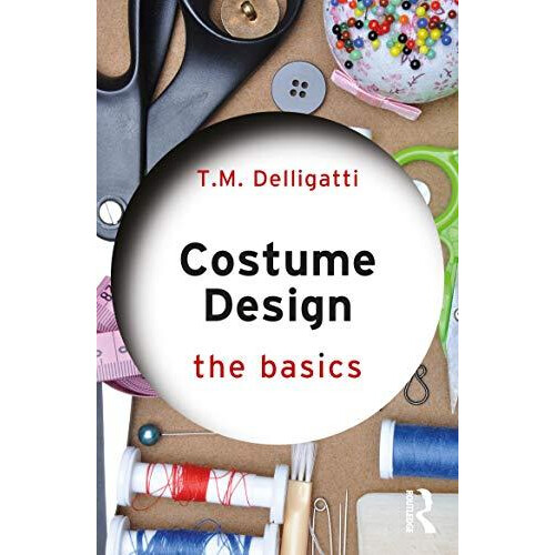 Costume Design The Basics by T.M. Delligatti Paperback Book