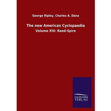 The new American Cyclopaedia by George Dana Charles a Ripley Paperback