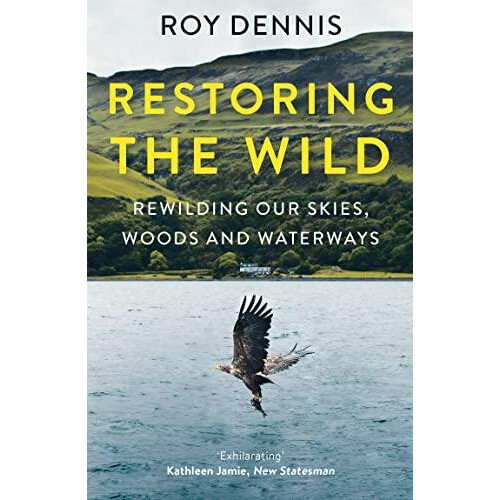 Restoring the Wild by Roy Dennis Paperback Book