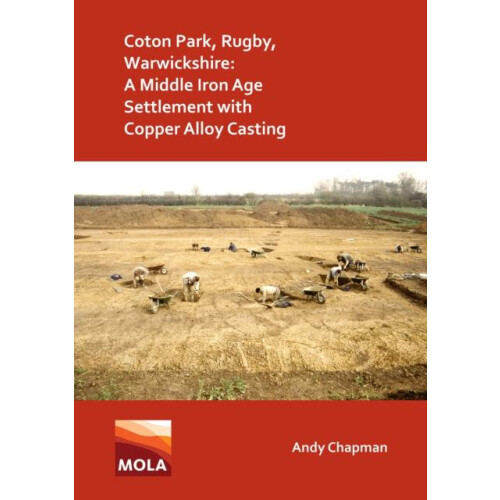 Coton Park Rugby Warwickshire A Middle Iron Age Settlement with Copper