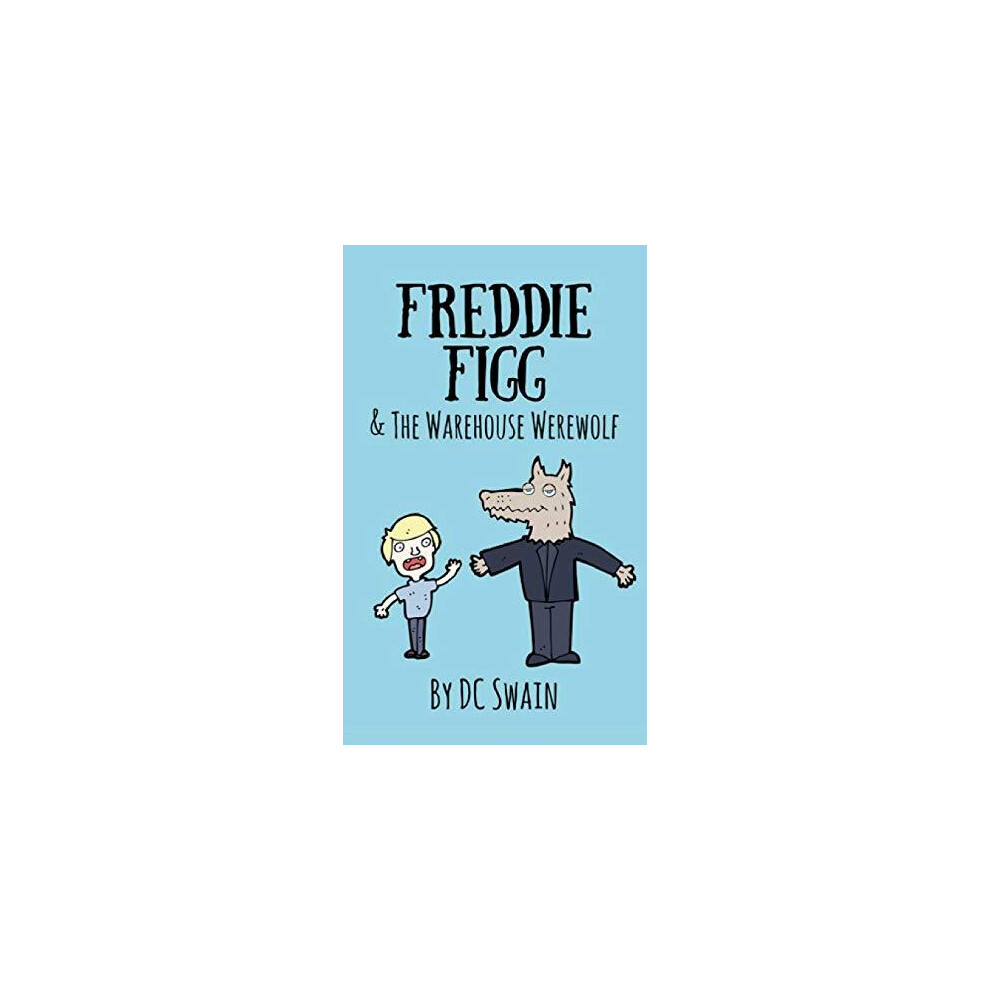 Riachristiecollections Freddie Figg Amp The Warehouse Werewolf By Dc Swain Paperback Book