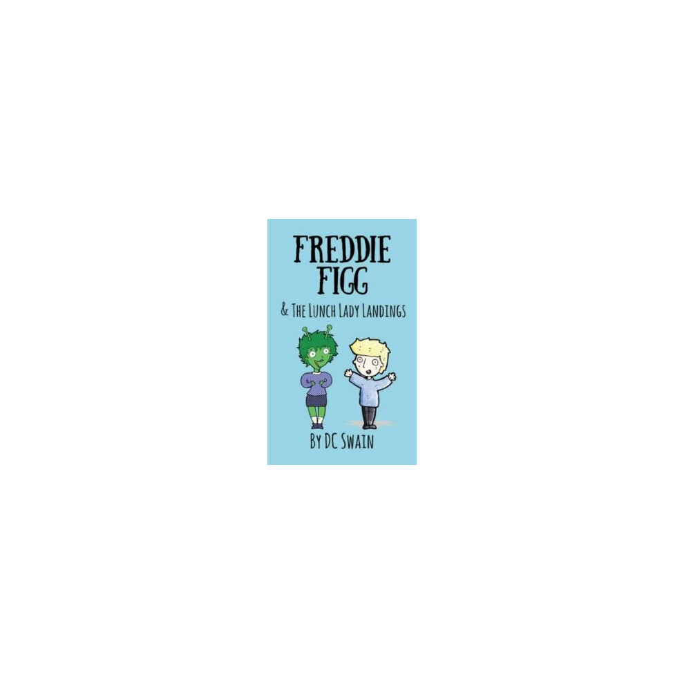 Riachristiecollections Freddie Figg Amp The Lunch Lady Landings By Dc Swain Paperback Book