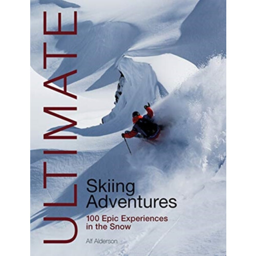 Ultimate Skiing Adventures by Alf Alderson Paperback Book