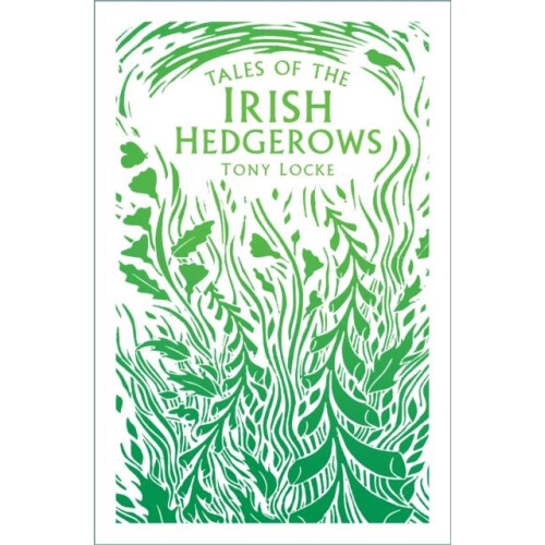 Tales of the Irish Hedgerows