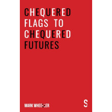 Chequered Flags to Chequered Futures by Mark Wheeller Paperback Book