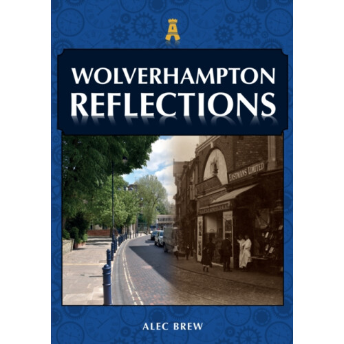Wolverhampton Reflections by Alec Brew Paperback Book