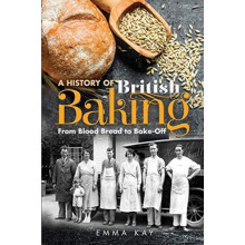 A History of British Baking by Emma Kay Hardcover Book
