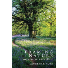 Framing Nature by Laurence Rose Paperback Book