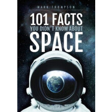 101 Facts You Didnt Know About Space by Mark Thompson Paperback Book