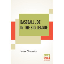 Baseball Joe In The Big League by Lester Chadwick Paperback Book
