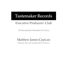 Tastemaker Records Executive Producers Club by Matthew James Cepican P
