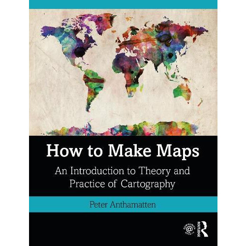 How to Make Maps by Peter Anthamatten Paperback Book