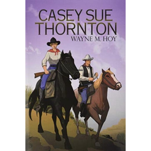 Casey Sue Thornton by Wayne M Hoy Hardcover Book