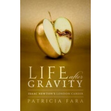 Life after Gravity by Fara Patricia Fellow of Clare College Cambridge