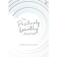 The Positively Wealthy Journal by Emma Mumford Paperback Book