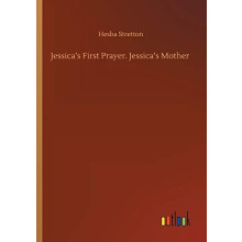 Jessicas First Prayer. Jessicas Mother by Hesba Stretton Paperback Boo
