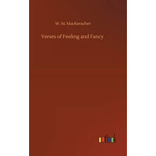 Verses of Feeling and Fancy by W M Mackeracher Hardcover Book