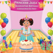 Princess Jaidas Quarantine Birthday by Jaida Lopez Paperback Book