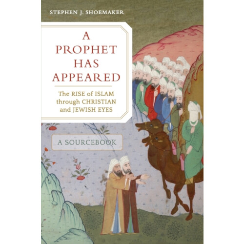 A Prophet Has Appeared by Stephen J. Shoemaker Paperback Book