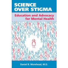 Science Over Stigma by Morehead Daniel B. MD Paperback Book