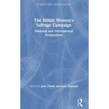 The British Womens Suffrage Campaign by Hannam June University of the