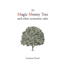 The Magic Money Tree and Other Economic Tales by Prof. Lorenzo Forni P
