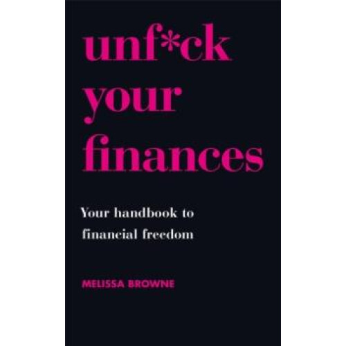 Unfck Your Finances by Melissa Browne Paperback Book