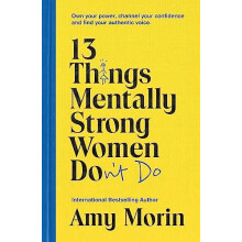 13 Things Mentally Strong Women Dont Do by Amy Morin Paperback Book