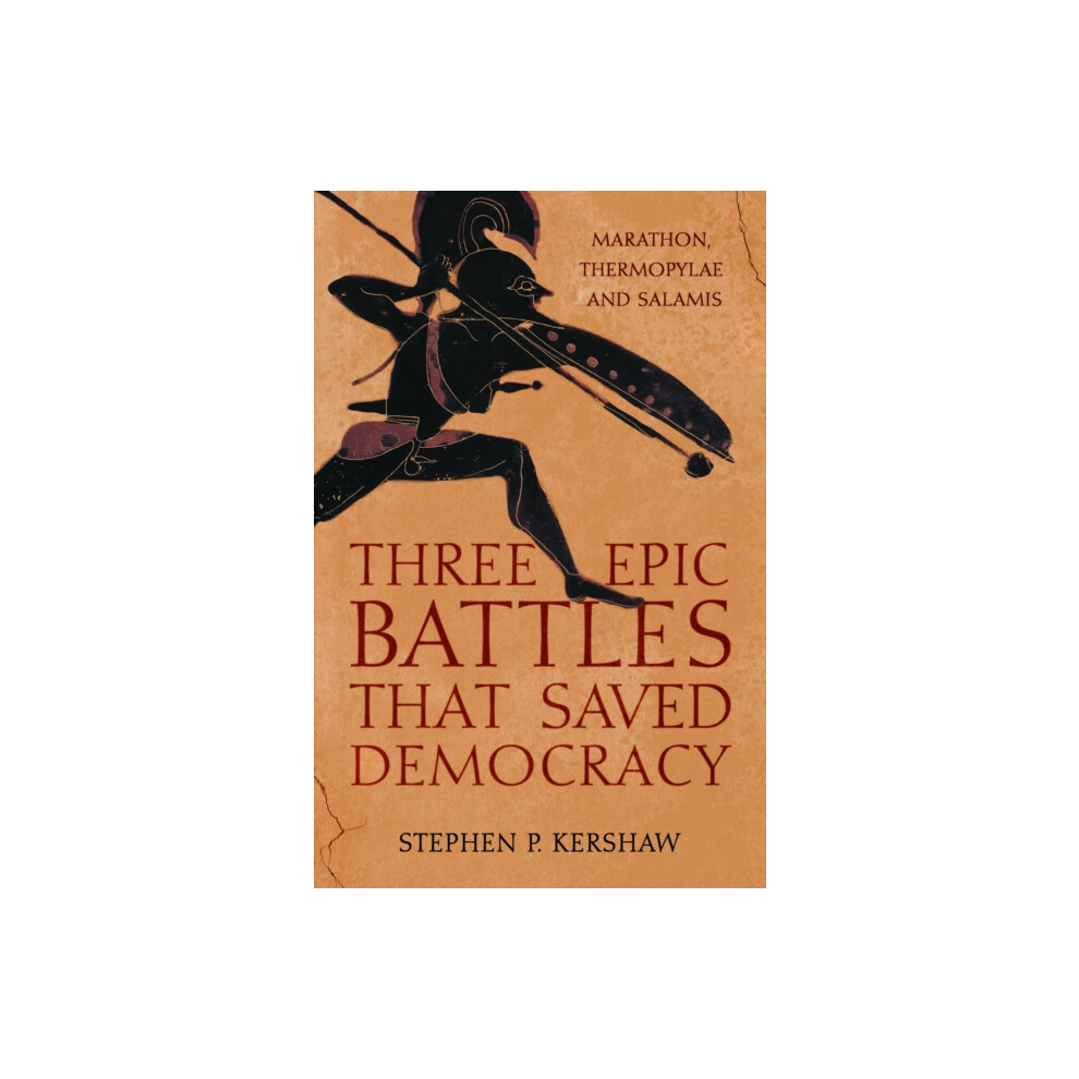 Riachristiecollections Three Epic Battles That Saved Democracy By Dr Stephen P. Kershaw Paper
