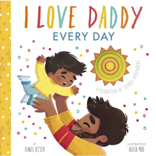I Love Daddy Every Day by Isabel Otter Other Book
