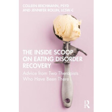 The Inside Scoop on Eating Disorder Recovery by Jennifer Rollin Paperb