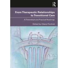 From Therapeutic Relationships to Transitional Care Paperback Book