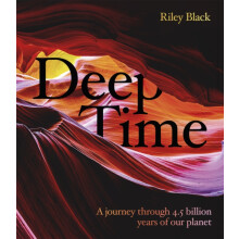 Deep Time by Riley Black Hardcover Book