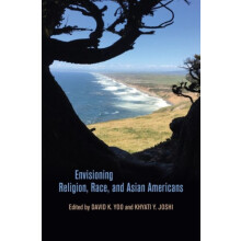 Envisioning Religion Race and Asian Americans Paperback Book