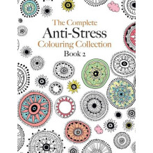 The Complete Antistress Colouring Collection Book 2 by Christina Rose