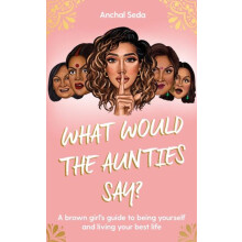 What Would the Aunties Say by Anchal Seda Paperback Book
