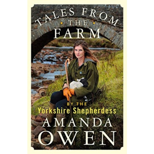 Tales From the Farm by the Yorkshire Shepherdess | Hardback