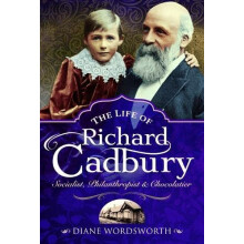 The Life of Richard Cadbury by Diane Wordsworth Paperback Book