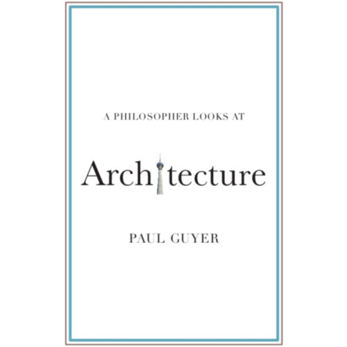 A Philosopher Looks at Architecture by Guyer Paul Brown University Rho