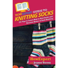 HowExpert Guide to Knitting Socks by Jeanne Torrey Paperback Book