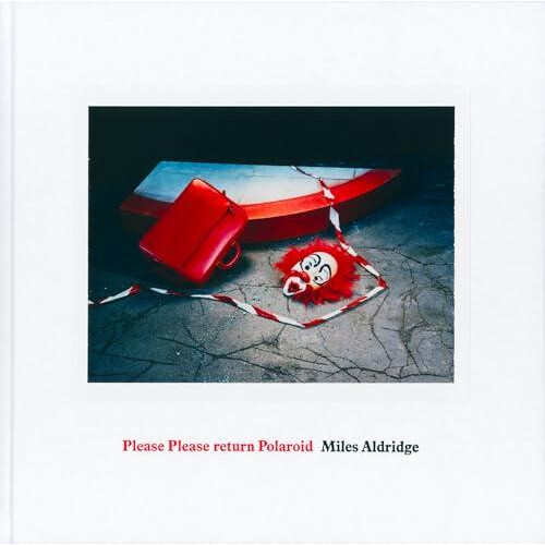 Miles Aldridge Please Please Return Polaroid by Miles Aldridge Hardcov
