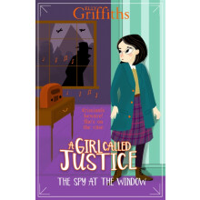 A Girl Called Justice The Spy at the Window by Elly Griffiths Paperbac