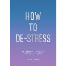 How to DeStress by Anna Barnes Paperback Book