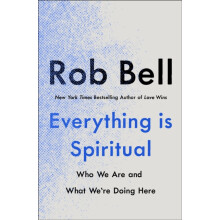 Everything is Spiritual by Rob Bell Paperback Book
